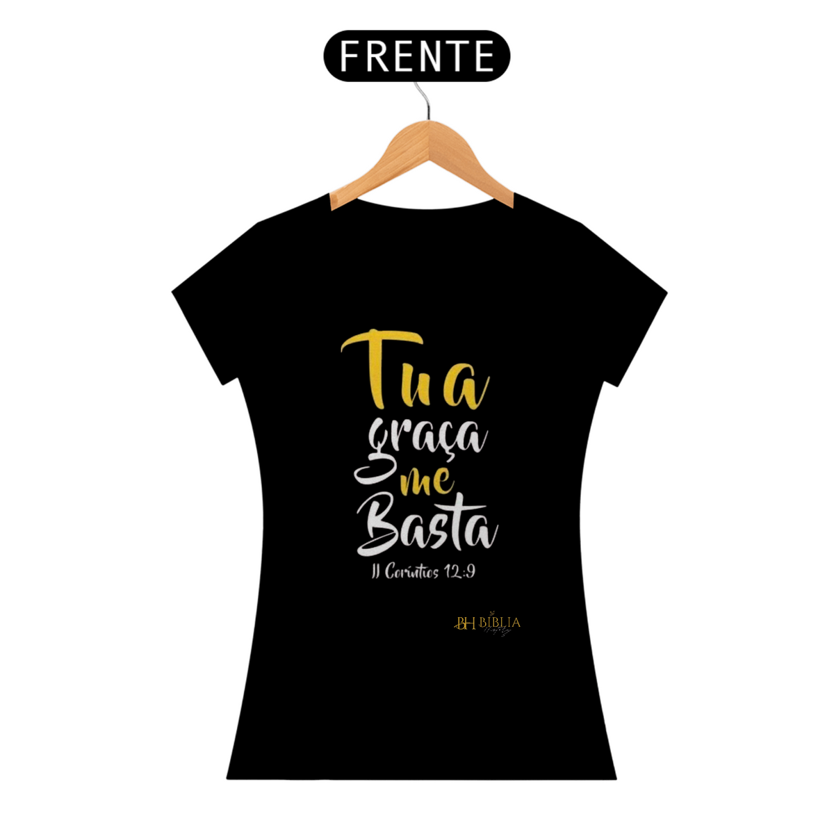 Nome do produto: CamisaTua Graça Me  Basta Feminina BH