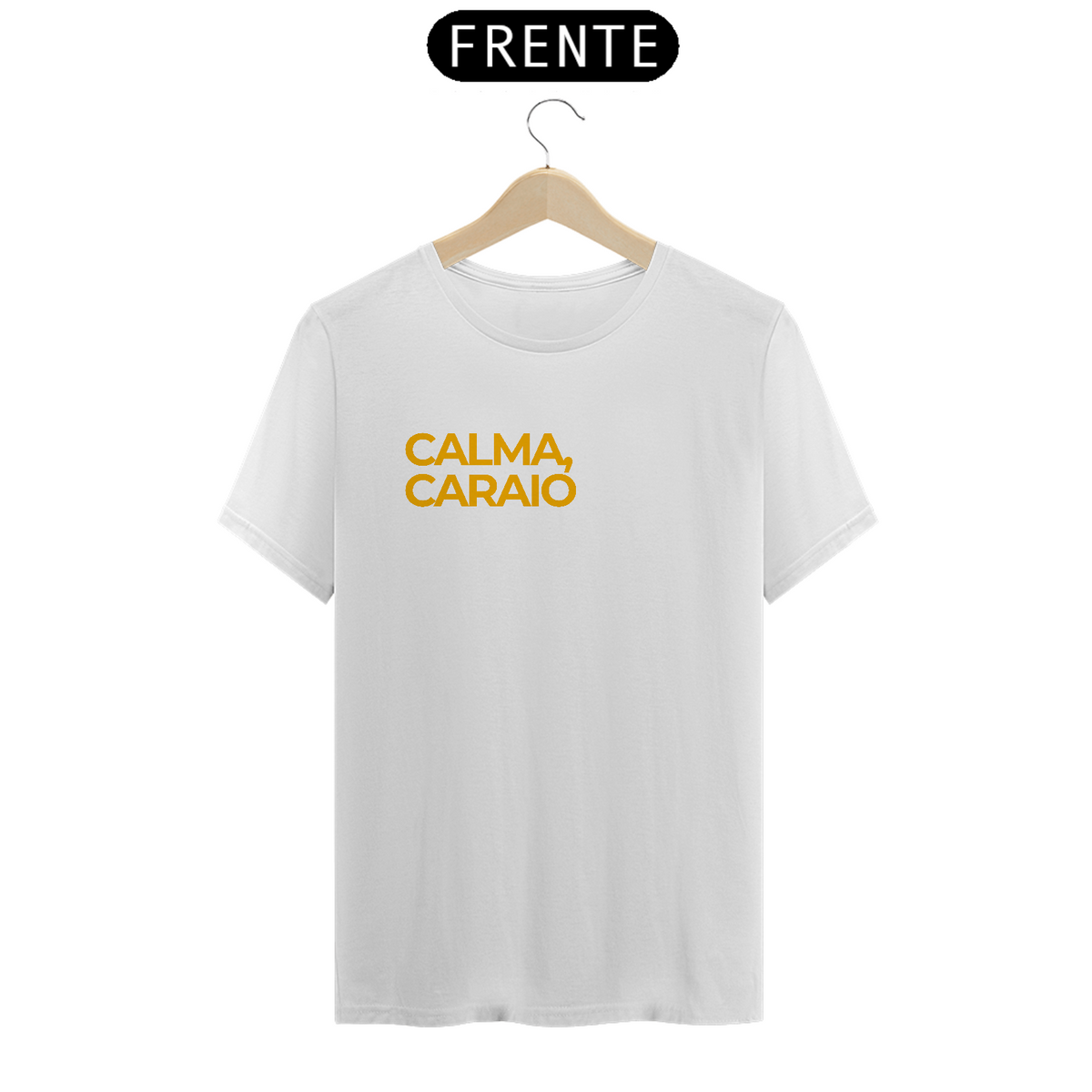 Nome do produto: Camiseta Calma, Caraio