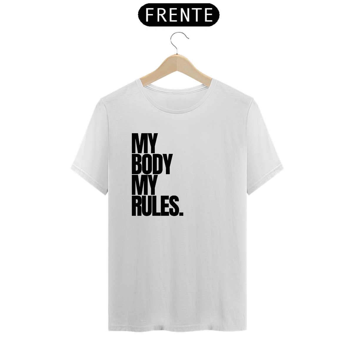 Nome do produto: Camiseta My body my rules