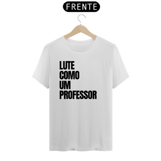 Camiseta Lute como um professor