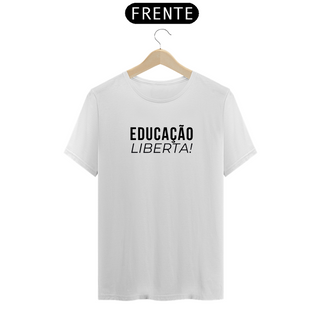 Camiseta Educação Liberta!