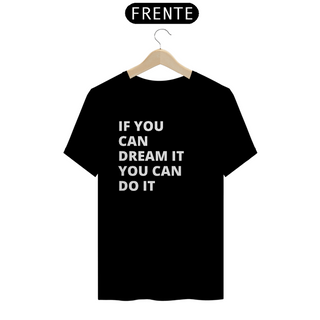 Camiseta If you can dream