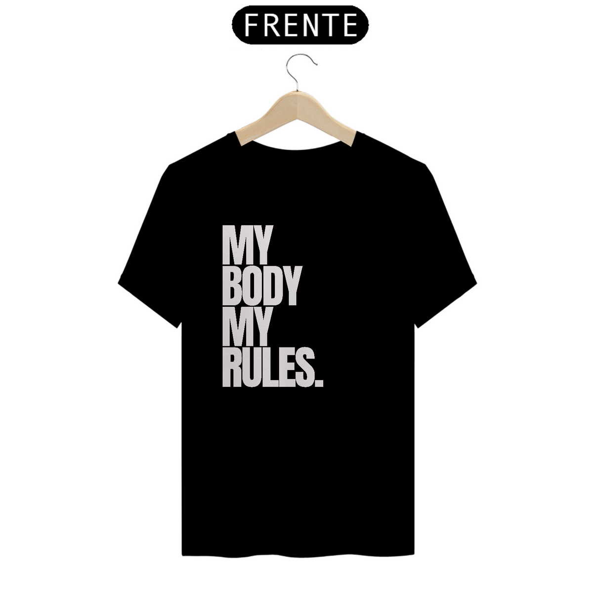 Nome do produto: Camiseta My Body My Rules