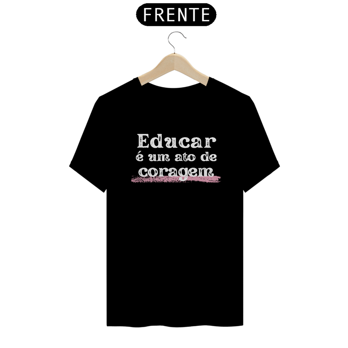 Nome do produto: Camiseta Educar é um ato de coragem
