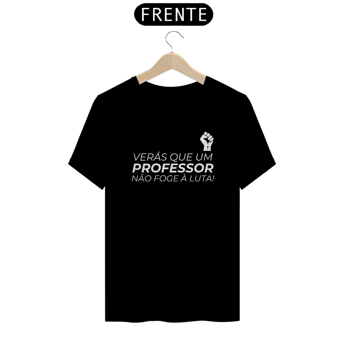 Nome do produto: Camiseta Verás que um professor não foge à luta - preto