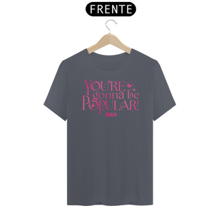 Nome do produtoCamiseta (Algodão Peruano) - You're Gonna be Popular