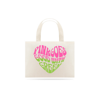 Eco Bag Grande - Pink Goes Good With Green