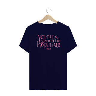 Nome do produtoCamiseta Plus Size - You're Gonna Be Popular