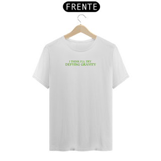 Nome do produtoT-Shirt Prime - I Think I'll Try Defying Gravity