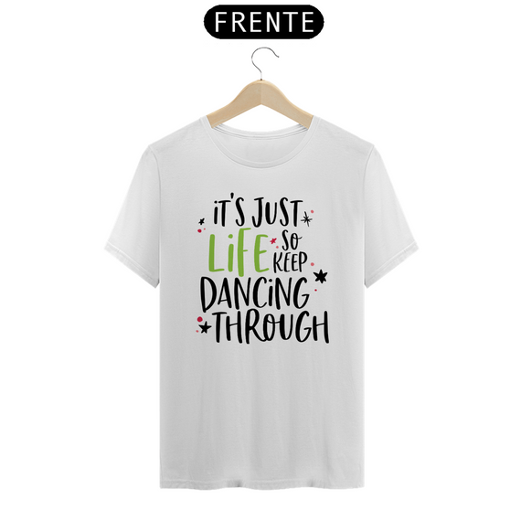 Camiseta - So Keep Dancing Through