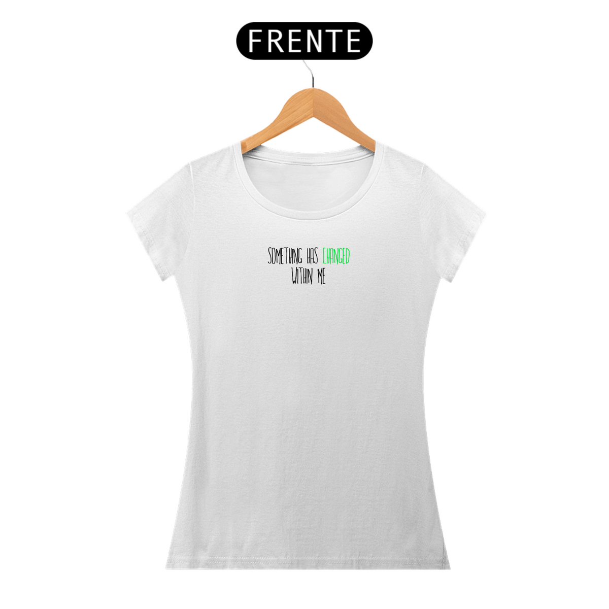 Nome do produto: Camiseta - Something has changed within me