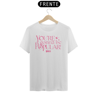 Nome do produtoCamiseta - You're Gonna Be Popular