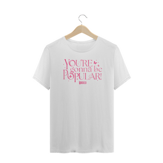 Nome do produtoCamiseta Plus Size - You're Gonna Be Popular