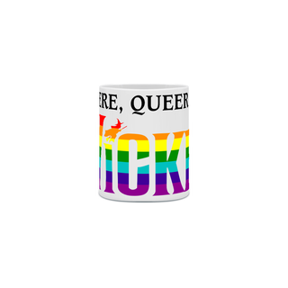 Nome do produtoCaneca - Here, Queer & Wicked