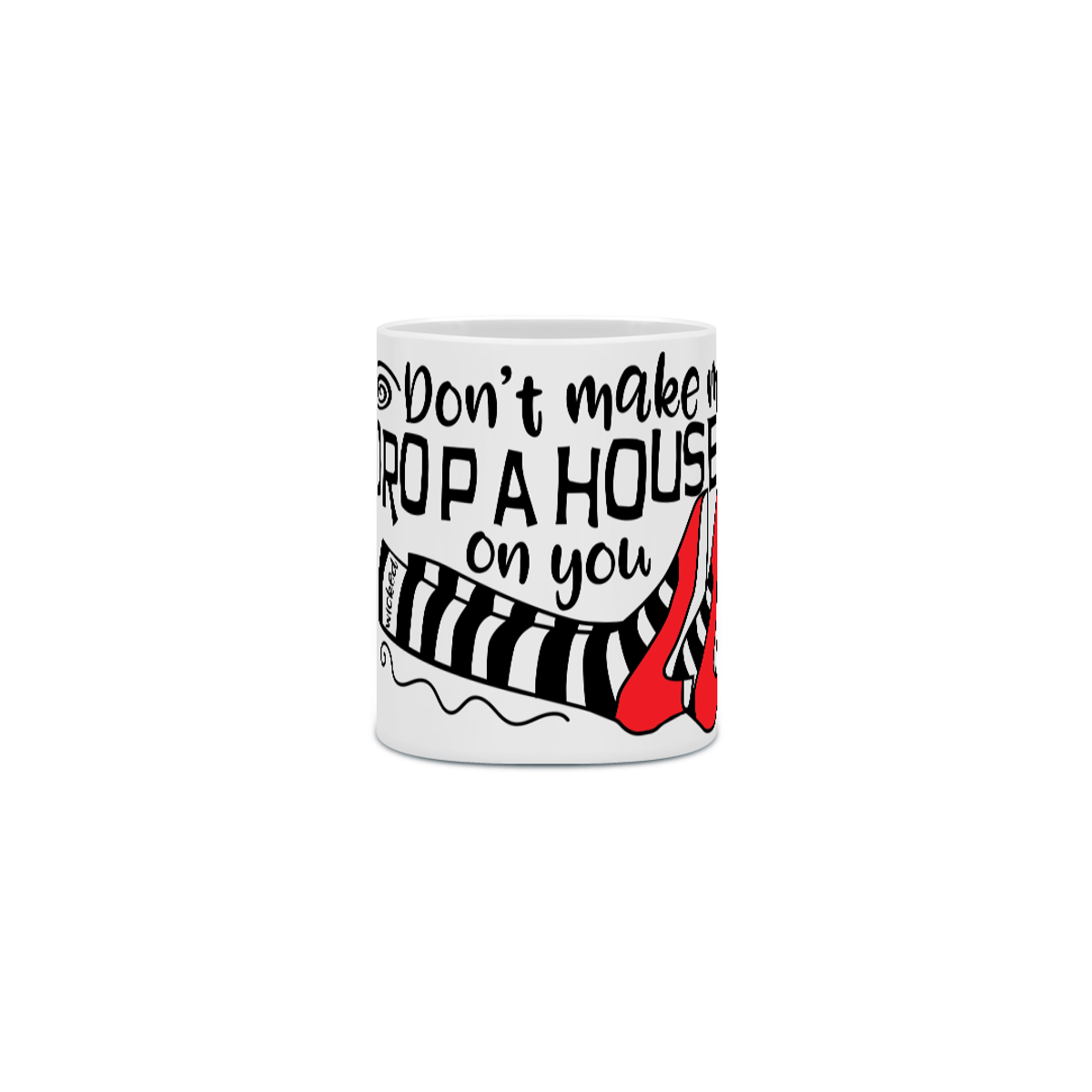 Nome do produto: Caneca - Don\'t Make Me Drop a House on You 