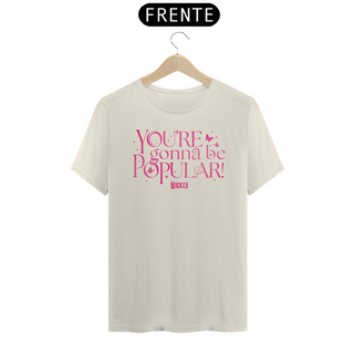 Nome do produtoCamiseta (Algodão Peruano) - You're Gonna be Popular