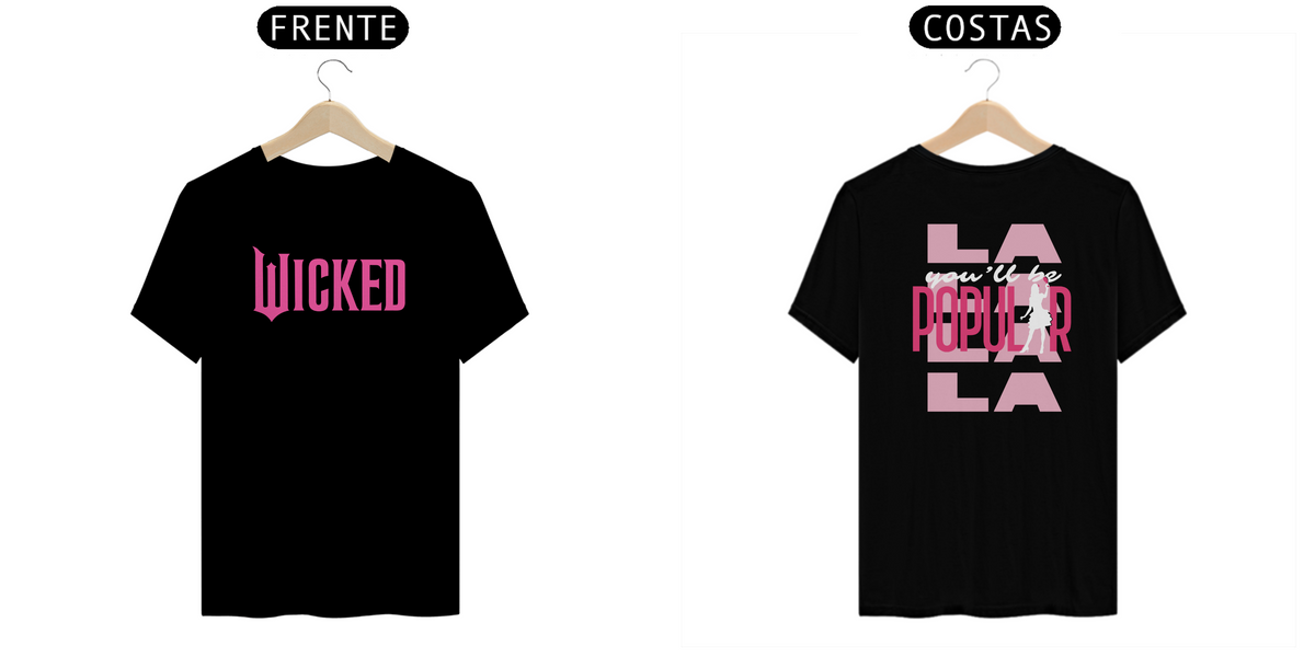 Nome do produto: Camiseta - Wicked / Popular (Frente e Costas)