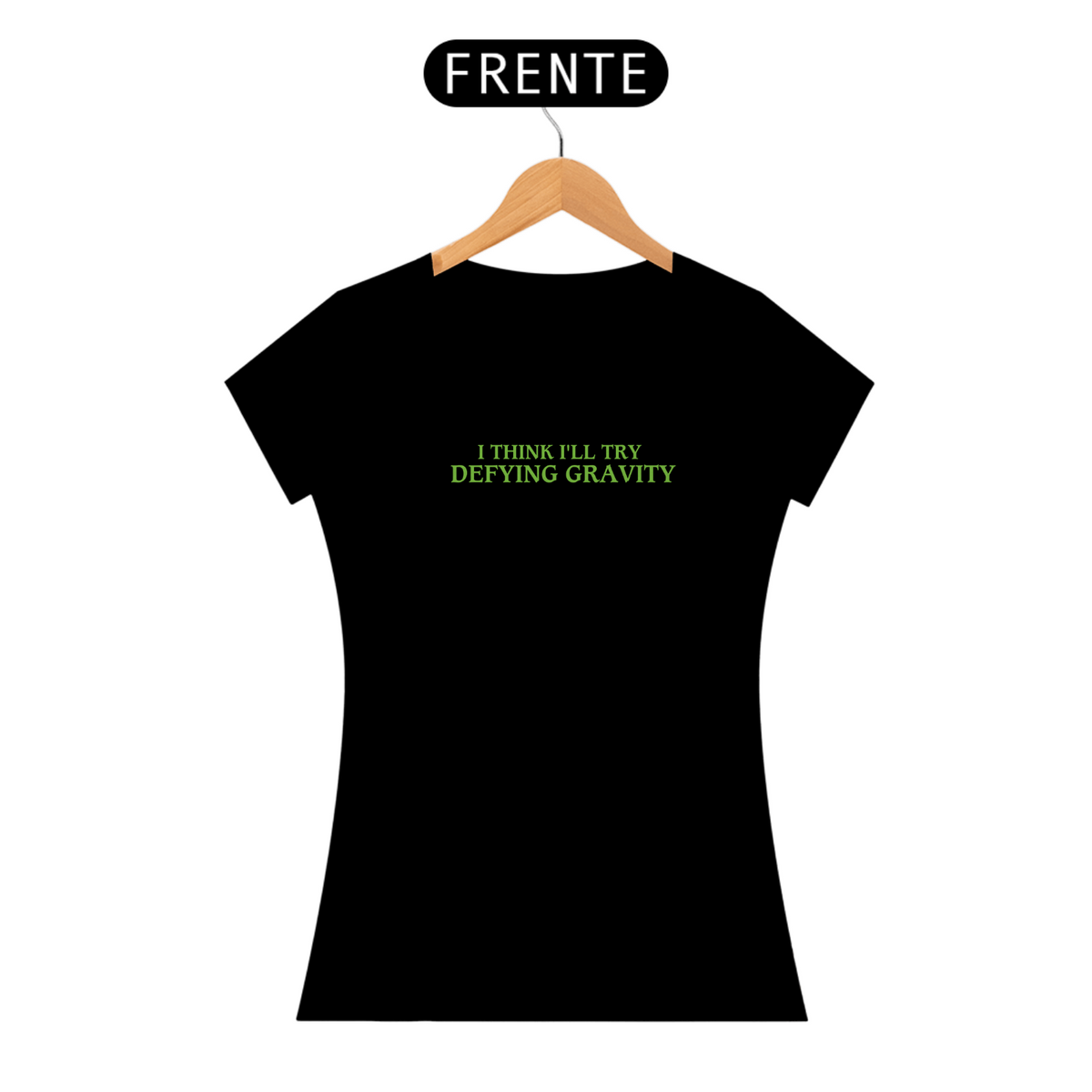 Nome do produto: T-Shirt Prime - I Think I\'ll Try Defying Gravity