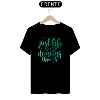 Nome do produtoCamiseta (Algodão Peruano) - So Keep Dancing Through