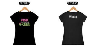 Camiseta - Pink Goes Good With Green (Frente e Costas)