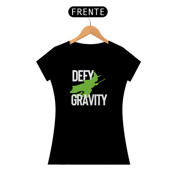 Camiseta - DEFY GRAVITY 