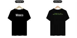 Camiseta - Wicked Musical / I Think I'll Try Defying Gravity