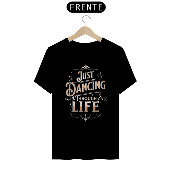 Camiseta - Dancing Through Life