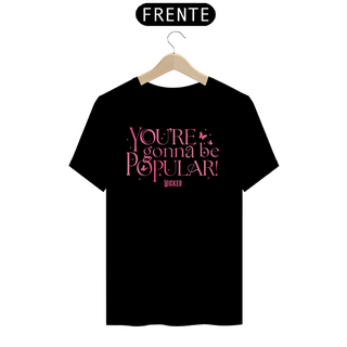 Camiseta - You're Gonna Be Popular