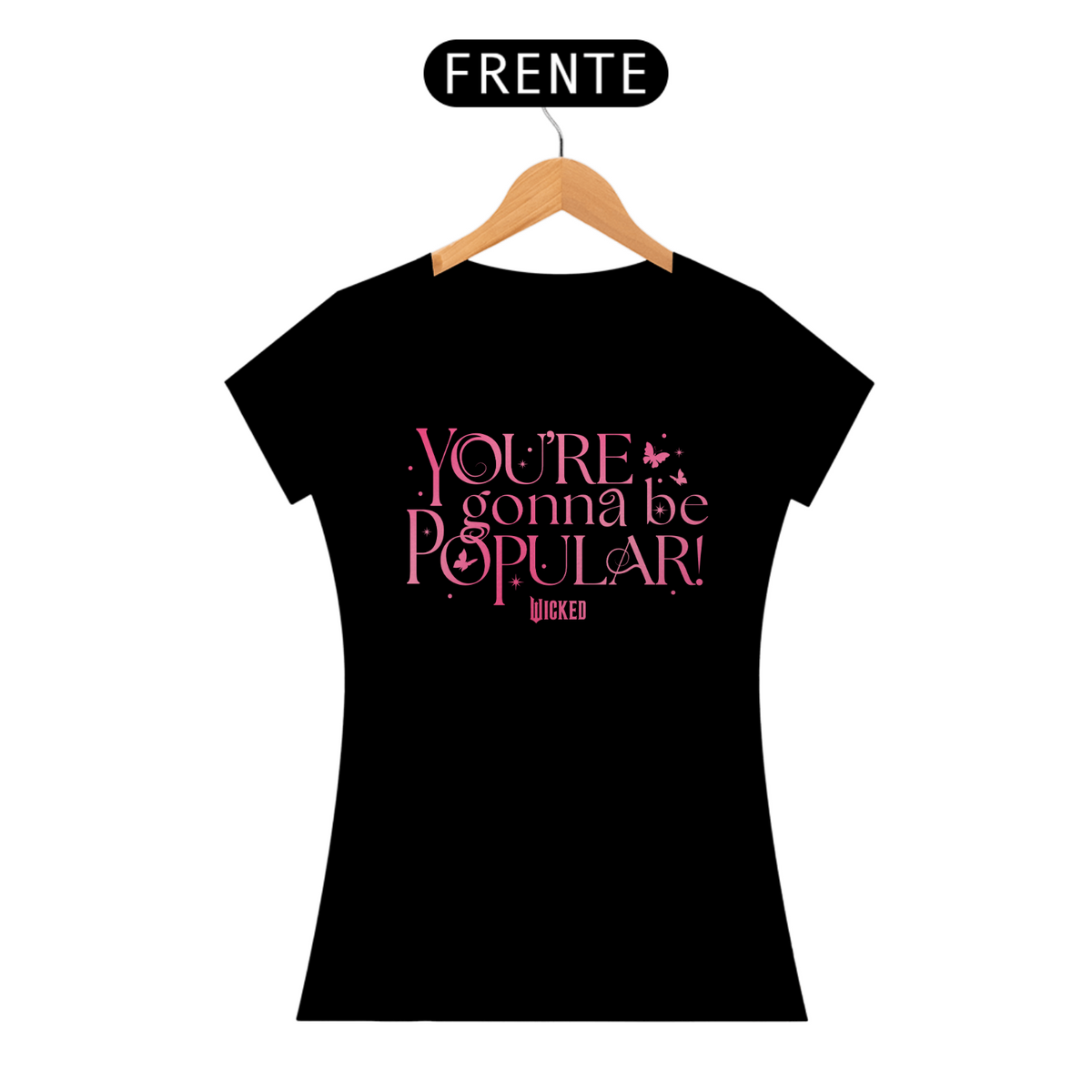 Nome do produto: Camiseta Feminina - You\'re Gonna Be Popular