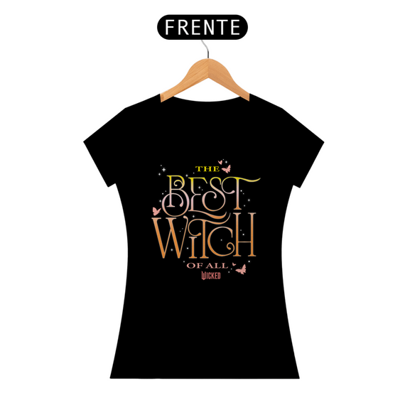 Camiseta Feminina - The Best Witch Of All