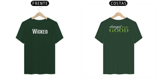 Camiseta (Algodão Peruano) - Wicked / Changed For Good