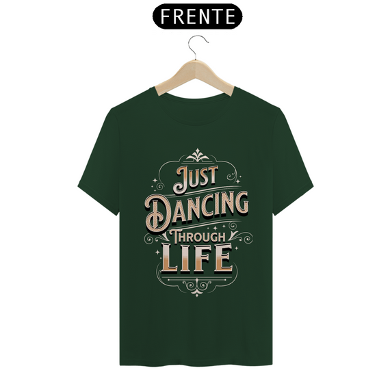 Camiseta (Algodão Peruano) - Dancing Through Life