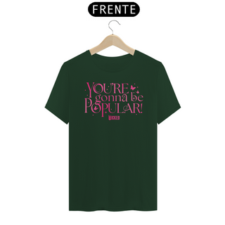 Nome do produtoCamiseta (Algodão Peruano) - You're Gonna be Popular