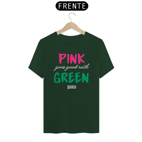 Camiseta (Algodão Peruano) - Pink Goes Good With Green