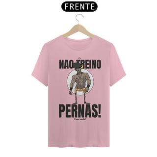 Nome do produtoCamisa Unissex - Não treino pernas!