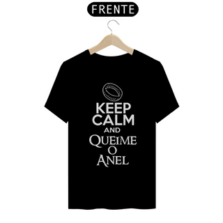 Camiseta T-Shirt Classic - Keep Calm and Queime o Anel