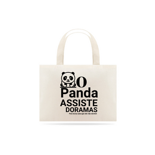 Eco Bag- O panda Assiste Doramas
