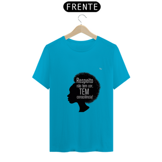 Nome do produtoCamiseta T - shirt Respeito não tem cor, tem consciência! 