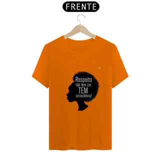 Nome do produtoCamiseta T - shirt Respeito não tem cor, tem consciência! 
