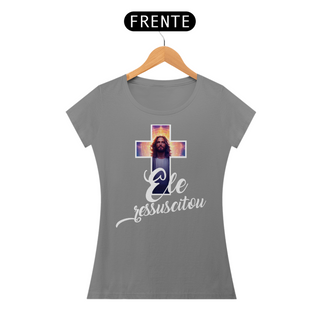 Nome do produtoCamisa Ele Ressuscitou (Branco) 1 - Feminina