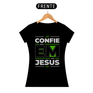 Nome do produtoCamisa Confie em Jesus - Feminina