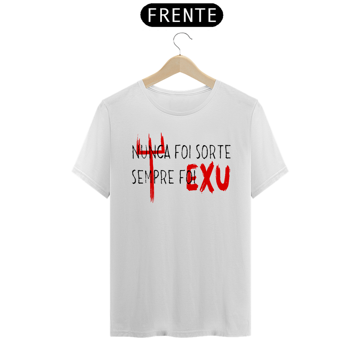 Nome do produto: Camiseta Nunca Foi Sorte Sempre Foi Exu