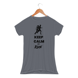 Nome do produtoKeep Calm and Run! Feminina (dryfit)