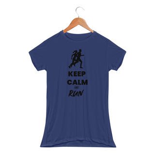 Nome do produtoKeep Calm and Run! Feminina (dryfit)