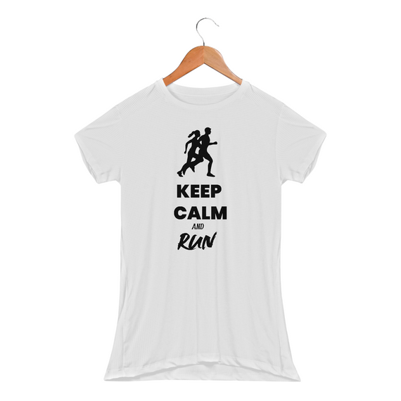 Keep Calm and Run! Feminina (dryfit)