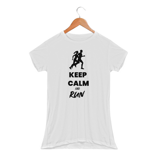 Keep Calm and Run! Feminina (dryfit)