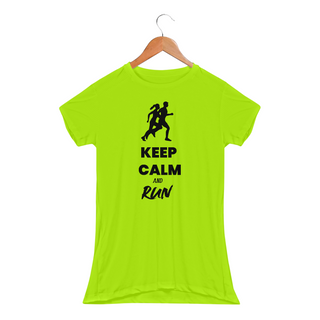 Nome do produtoKeep Calm and Run! Feminina (dryfit)