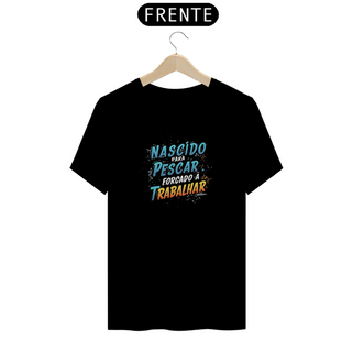 Nome do produtoCamiseta T-shirt Quality - Nascido para Pescar