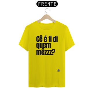 Nome do produtoCamiseta com frase engraçada “Cê é fí di quem mezzz?”, com sotaque mineiro.