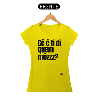 Nome do produtoCamiseta baby long com frase engraçada “Cê é fí di quem mezzz?”, com sotaque mineiro.